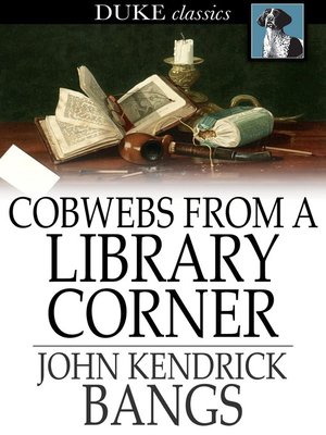 Cobwebs From a Library Corner - ebook